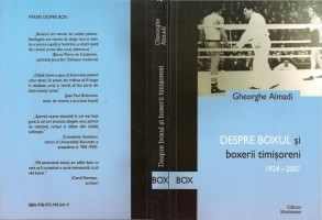 "Despre boxul şi boxerii timişoreni, 1924-2007", scrisă de regretatul Gheorghe Almadi şi lansată în vara lui 2009